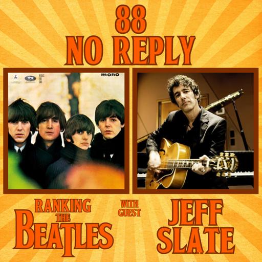 #88 - No Reply with guest Jeff Slate (musician, journalist)