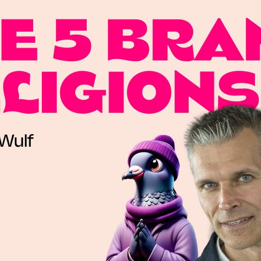 The 5 brand religions with Kristof De Wulf