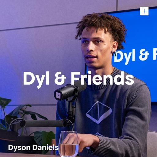 Dyl & Friends | #244 Dyson Daniels