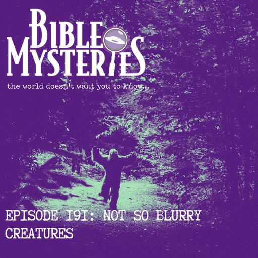 Episode 191: Not So Blurry Creatures