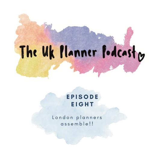 Episode Eight - London planners assemble!!