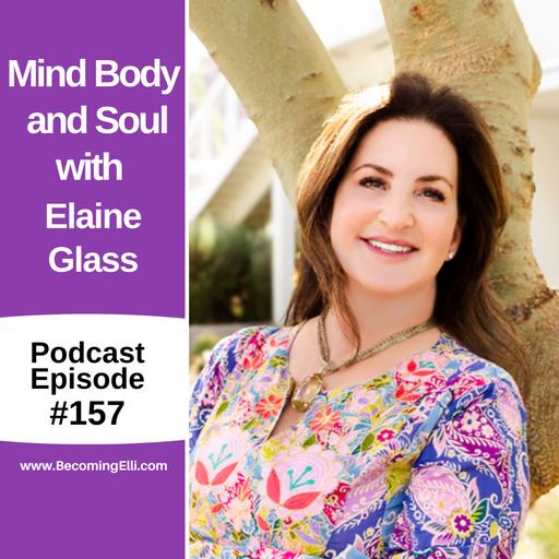 Mind Body and Soul with Elaine Glass