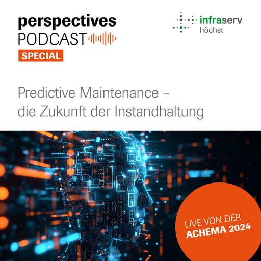 perspectives Podcast Special: Predictive Maintenance – die Zukunft der Instandhaltung