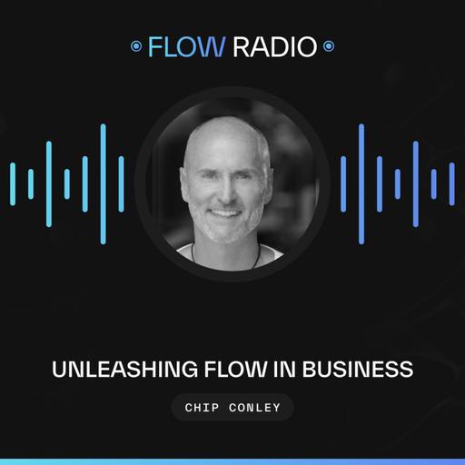 Unleashing Flow in Business with Chip Conley