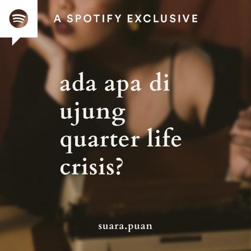 ada apa di ujung quarter life crisis?