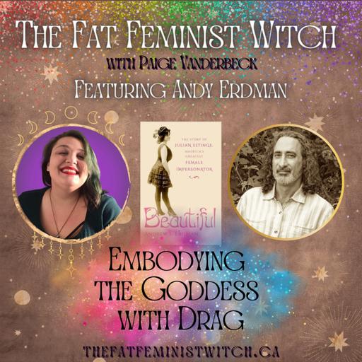 Embodying the Goddess with Drag! Featuring author Andrew L. Erdman