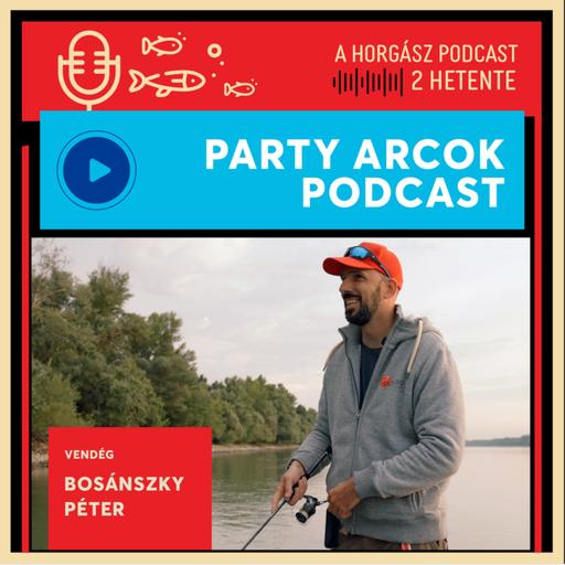 84. Mesterkurzus és a nagy csalifikázás Bosánszky Péterrel | Parti-Arcok Podcast