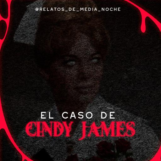 38 - El Caso de Cindy James