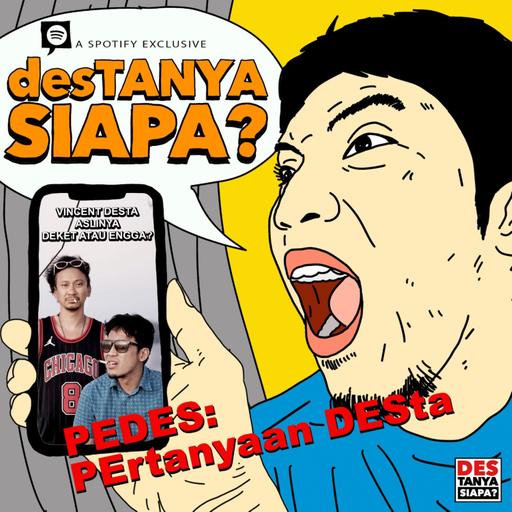 Pedes!!! Pertanyaan Desta: Vincent - Desta Beneran Deket? Atau Cuma Kebutuhan Shooting?