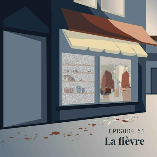 Episode 51 : La fièvre