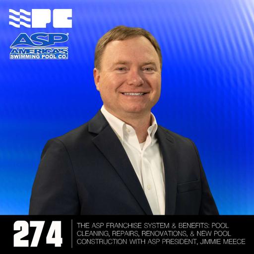 The ASP Franchise System & Benefits: Pool Cleaning, Repairs, Renovations, & New Pool Construction with ASP President, Jimmie Meece