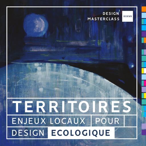 #37 • Territoires : enjeux locaux pour design écologique