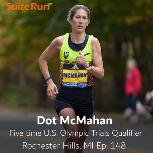 148 | Rochester Hills, MI with Dot McMahan: Running with the Midwestern Grit That Shows Us Age Doesn't Limit Our Greatness