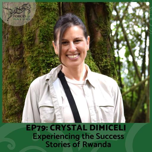 Experiencing the Success Stories of Rwanda with Crystal DiMiceli, Ep.79