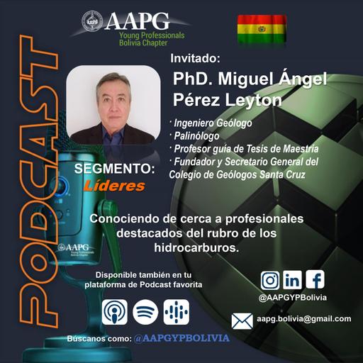 Entrevista al PhD. Miguel Ángel Pérez Leyton, Ingeniero Geólogo, Palinólogo, Profesor Guía de Tesis de Maestría, Fundador y Secretario General del Colegio de Geólogos Santa Cruz.