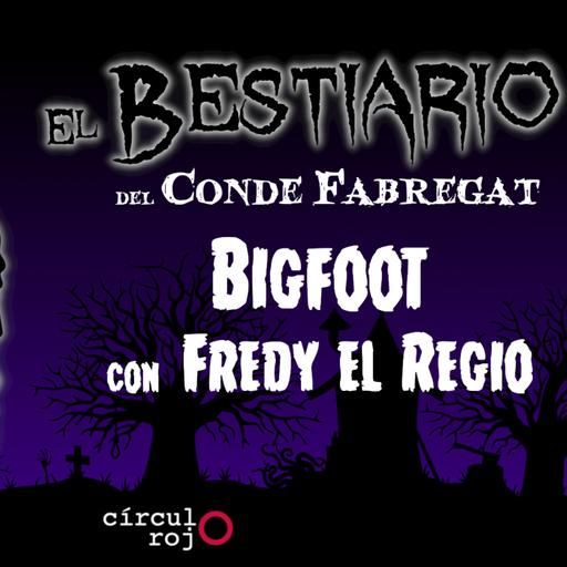 Episodio 141: Bigfoot -Ft Fredy El Regio-