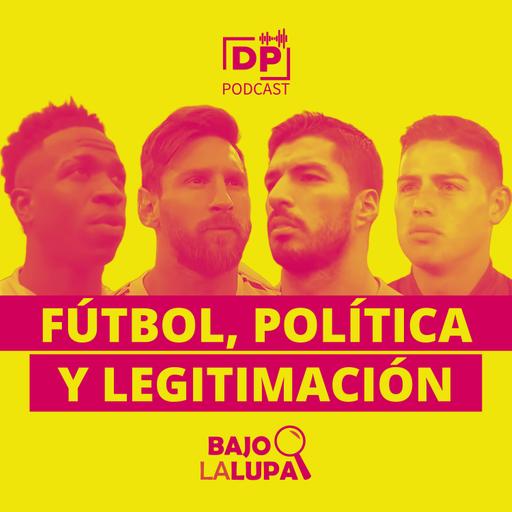 Fútbol, política y legitimación