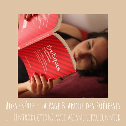 HORS-SÉRIE : La Page Blanche des poétesses - 1 - (Introduction) Ariane Lefauconnier