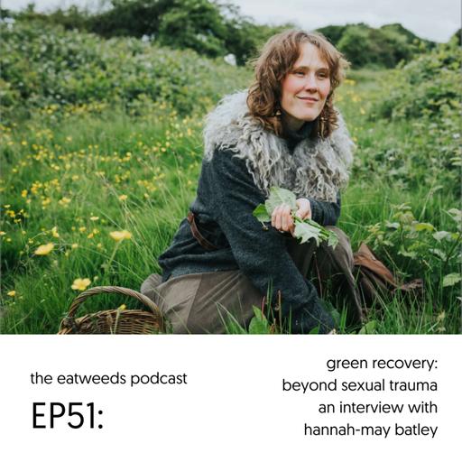 EP51: Green Recovery - Beyond Sexual Trauma