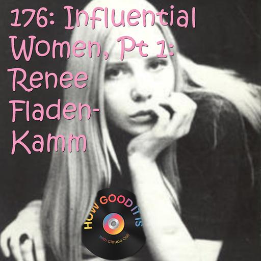 176: Influential Women, Pt1–Renee Fladen-Kamm