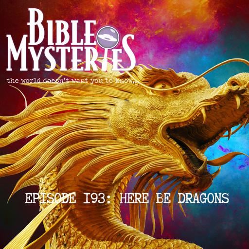 Episode 193: Here Be Dragons!