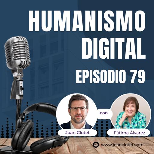 79 - Pensar más y mejor con Fátima Álvarez - Humanismo Digital