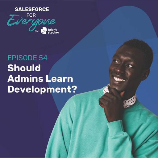 054. Should Admins Learn Development?