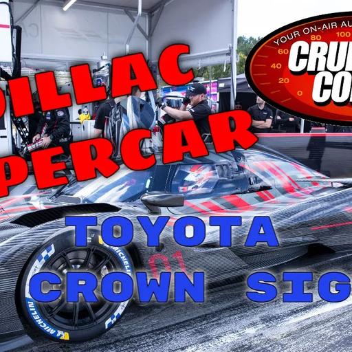 TOYOTA & MAZDA ICED, CADILLAC HYPERCAR, EV"S NOT CONSIDERED, TOYOTA CROWN SIGNIA