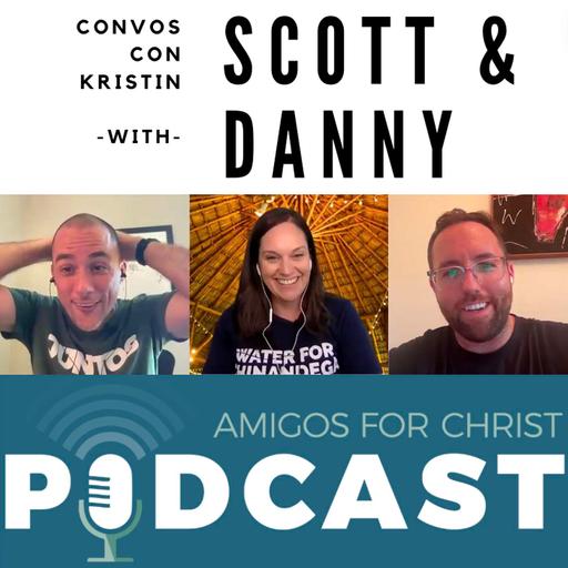 Convos con Kristin - Scott and Danny!