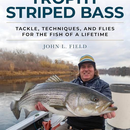 John Field - Fly Fishing For Trophy Striped Bass