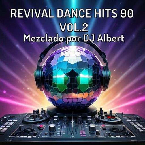 REVIVAL DANCE HITS 90 VOL.2 Mezclado por DJ Albert