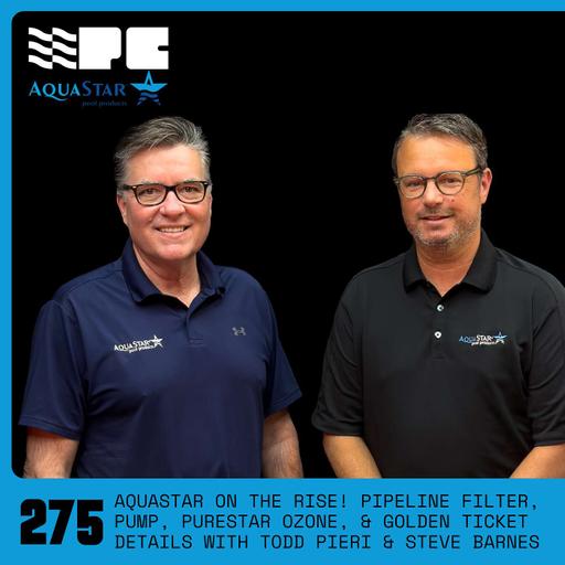 Aquastar On the Rise! Pipeline Filter, Pump, PureStar Ozone, & Golden Ticket Details with Todd Pieri & Steve Barnes