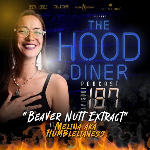 Ep 187 - Beaver Nutt Extract ft. Humblelianess