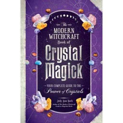 JUDY ANN NOCK - THE MODERN WITCHCRAFT BOOK OF CRYSTAL MAGICK