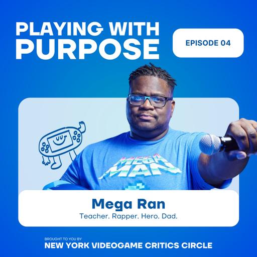 Mega Ran On The Creative Process, Education & His Origin Story | Playing With Purpose Podcast Ep 4