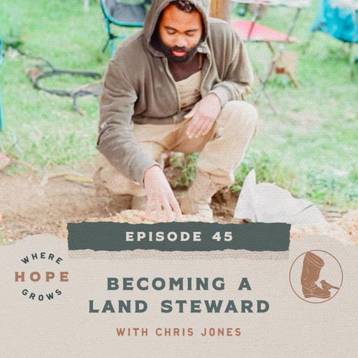Becoming a Land Steward with Chris Jones