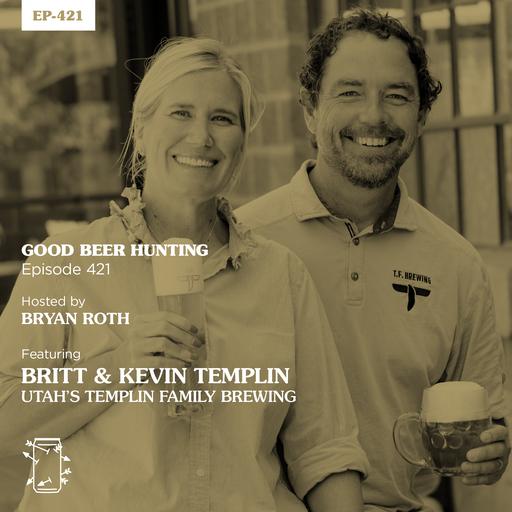 EP-421 Kevin and Britt Templin of Templin Family Brewing