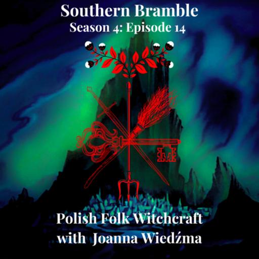 Season 4, Episode 15: Polish Folk Witchcraft With Joanna Wiedzma