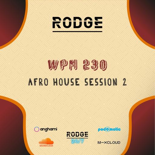 Episode 230: Rodge - Afro House Session 2