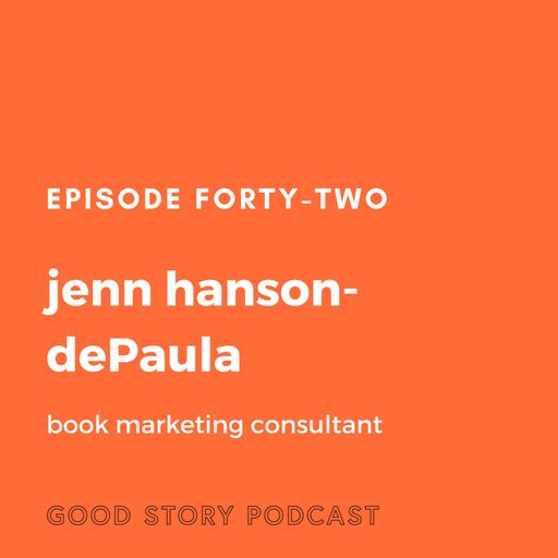 Episode 42: Jenn Hanson-dePaula, Book Marketing Consultant