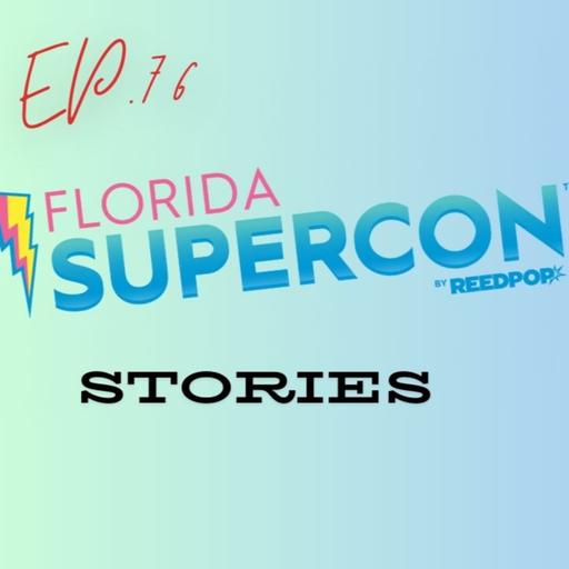 Post Birthday Stream: Florida SUPERCON Stories (Podcast Ep. 76)