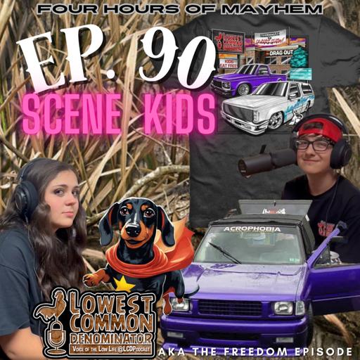 Ep. 90 - Scene Kids (AKA The Freedom Episode!)