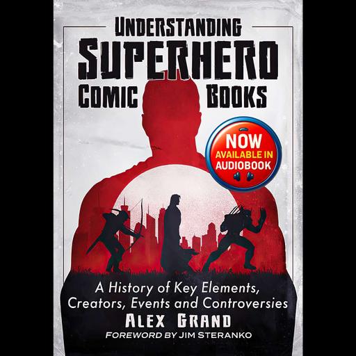 Audiobook Announcement for Understanding Superhero Comic Books by Alex Grand