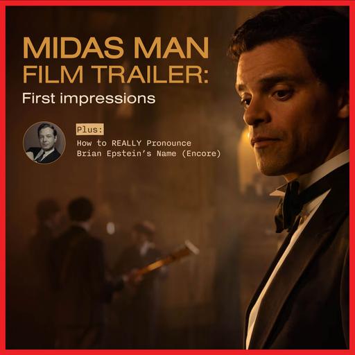 'Midas Man' Film Trailer: First Impressions (And How to REALLY Say Brian Epstein's Name)