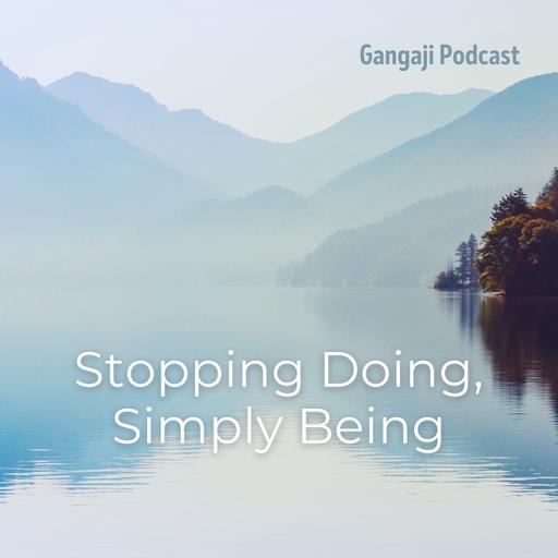 Being Yourself | Stopping Doing, Simply Being