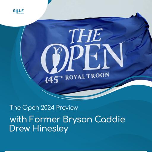 British Open Preview with Drew Hinesley: Insights from Royal Troon