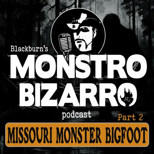 Missouri Monster Bigfoot (Part 2)