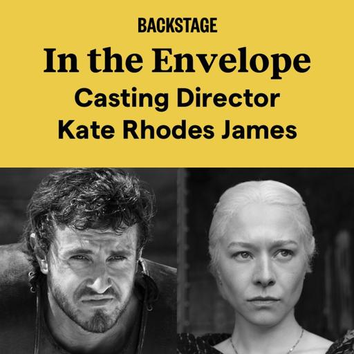 Casting Director Kate Rhodes James ("House of the Dragon," "Gladiator II")