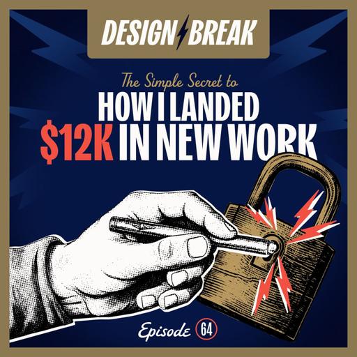 064: The Simple Secret to How I Landed $12K in New Work