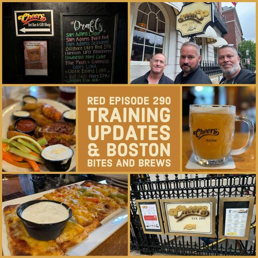 RED Episode 290 Training Updates and Boston Bites and Brews